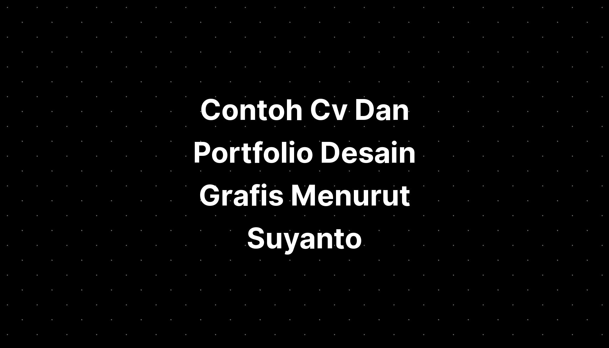 Contoh Cv Dan Portfolio Desain Grafis Menurut Suyanto - IMAGESEE